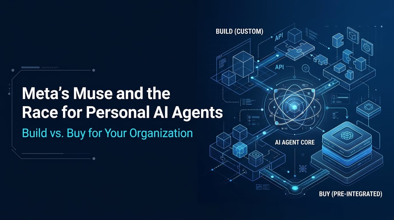 Meta's Muse and the Race for Personal AI Agents: Build vs. Buy for Your Organization