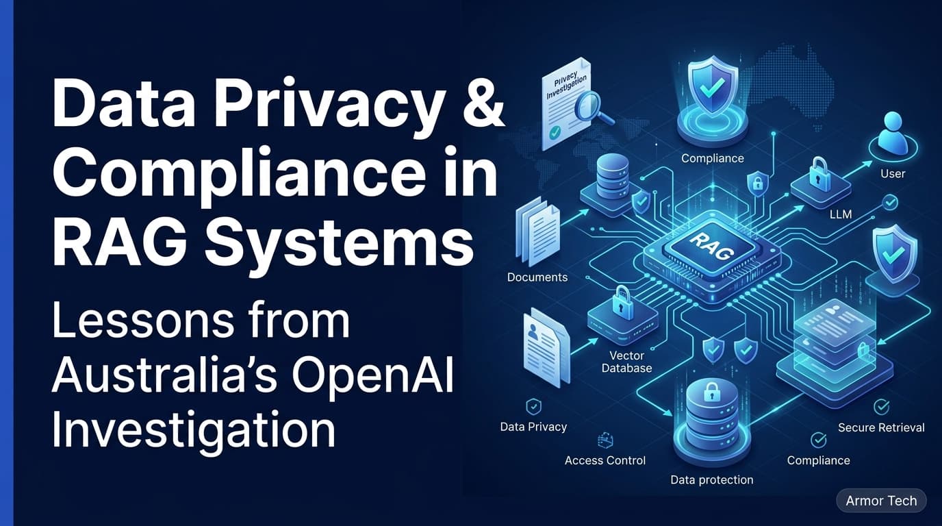 Data privacy and compliance in RAG systems: Lessons from Australia's OpenAI investigation