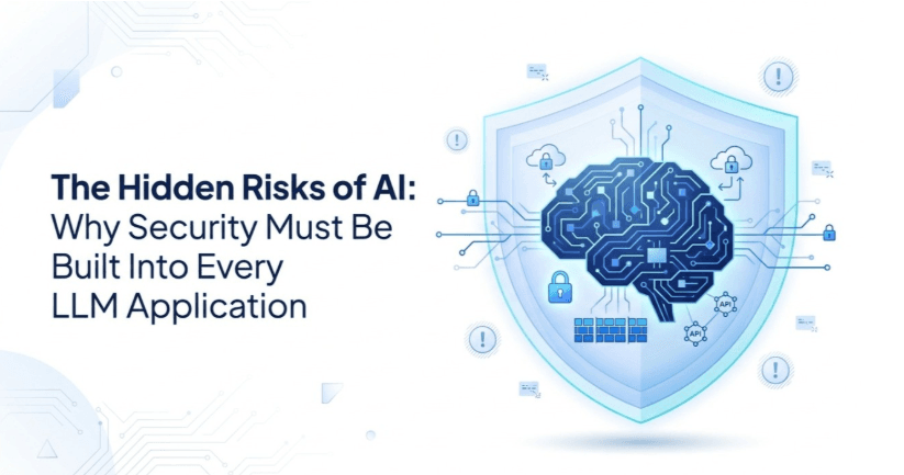 LLM Security: Hidden AI Risks Every Business Must Know