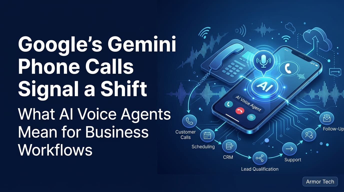 Google's Gemini Phone Calls Signal a Shift: What AI Voice Agents Mean for Business Workflows