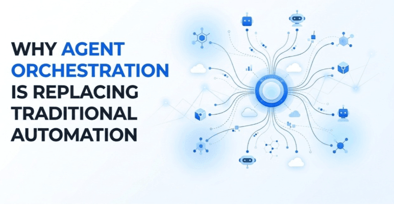 AI Agent Orchestration: Why It’s Replacing Traditional Automation