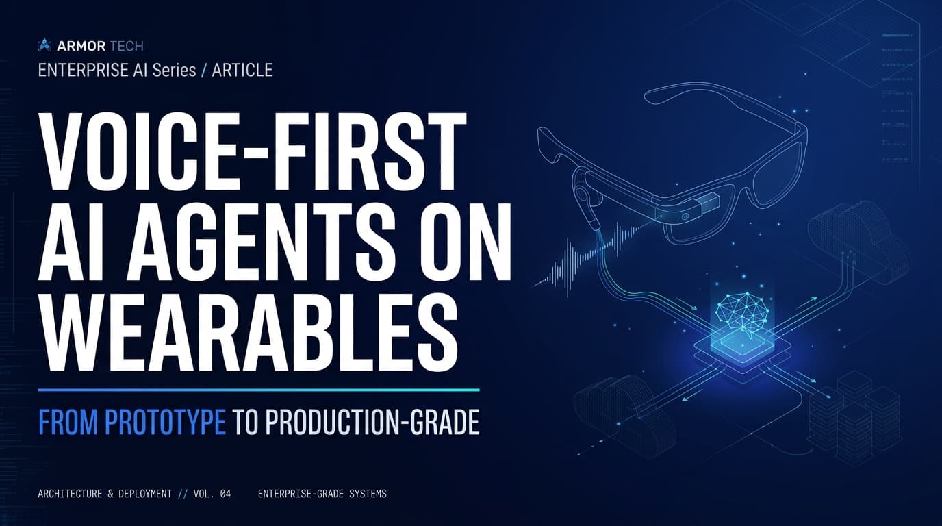 Voice-First AI Agents on Wearables: From Prototype to Production-Grade